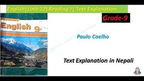 Paulo Coelho|Text Explanation|Unit-12|Reading II English-9|Learn English With Namita