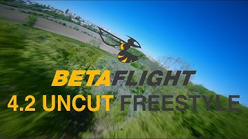 Betaflight 4.2 uncut freestyle