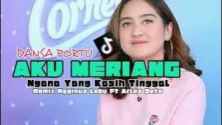 DANSA PORTU AKU MERIANG NGANA KASIH TINGGAL NGGINUS LEBU FT ARLES SETO