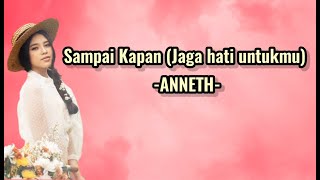 ANNETH - Sampai Kapan (Jaga hati untukmu) - (Lyric)