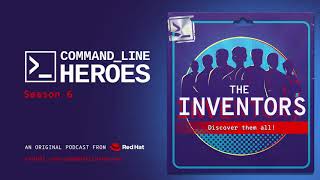 [AUDIO TEASER] Command Line Heroes: Season 6: Meet the Inventors