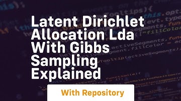 Latent dirichlet allocation lda with gibbs sampling explained