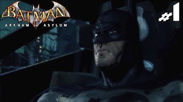 Batman: Arkham Asylum - Gameplay Walkthrough - Part 1 - Asylum (PC)