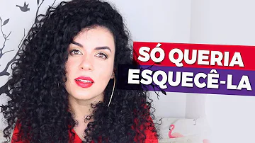 Como tirar ele da minha cabeça?