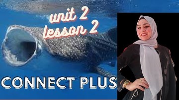 Connect plus 4 unit 2 lesson 2  - كونكت بلس الصف  الرابع الابتدائي الوحده الثانيه الدرس  الثاني