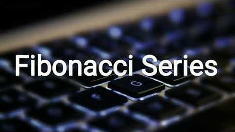 Fibonacci Series