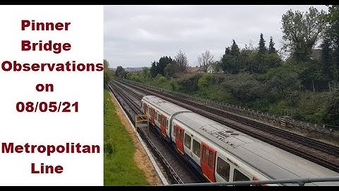 Pinner Bridge Observations on 08/05/21 - Metropolitan Line