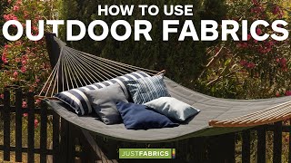 How To Use Outdoor Fabrics | A Just Fabrics Guide