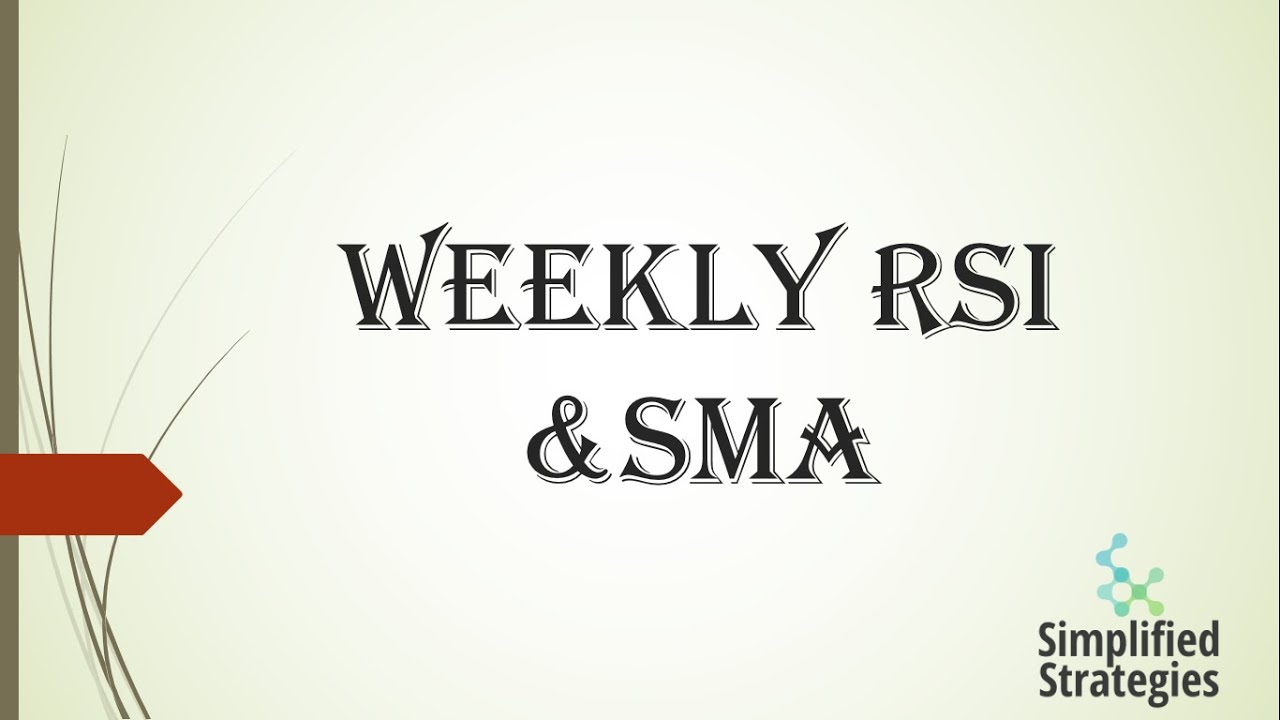 Positional Strategy - Using Weekly RSI and SMA