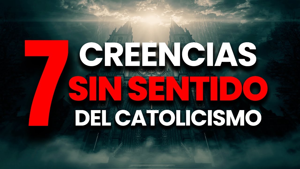 7 Creencias Católicas Tan Absurdas Que La Iglesia NO Puede Explicar