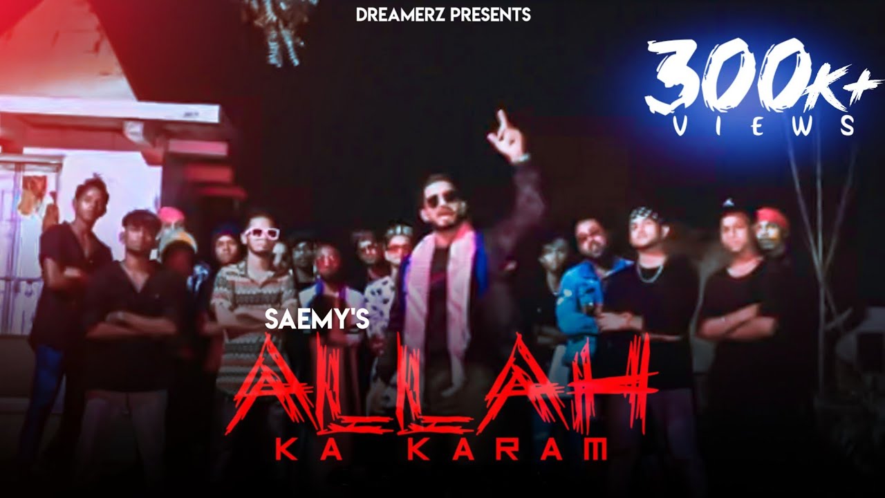 SAEMY - ALLAH KA KARAM | DJ APPLE AND GOMZY |Official music video