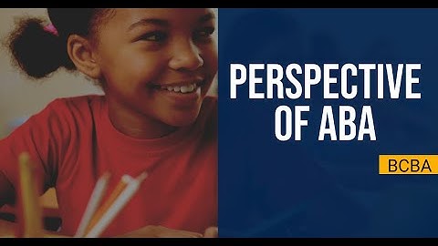 The Perspective of Applied Behavior Analysis | Using Positive Reinforcement