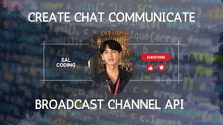 create chat or message with broadcast Channel API for communicate