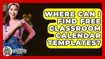 Where Can I Find Free Classroom Calendar Templates? - Childhood Education Zone