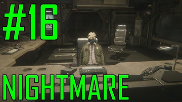 Alien: Isolation | Mission 16 | Nightmare Walkthrough