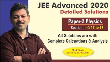 JEE Advanced 2020 Physics Speed Solutions (Paper 2)| Q. 13 to 18