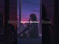 Weekend Workflow - LoFi Immersive music #shorts #lofi #chill