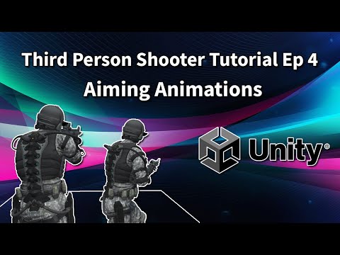Third Person Shooter (Unity Tutorial) Ep 4  Aiming Animations