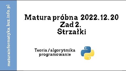 Zad 2 Strzałki - Matura Próbna 23 CKE - Informatyka - algorytmika/teoria/python