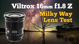 Viltrox 16mm F1 8 Nikon Z - Milky Way Lens Test