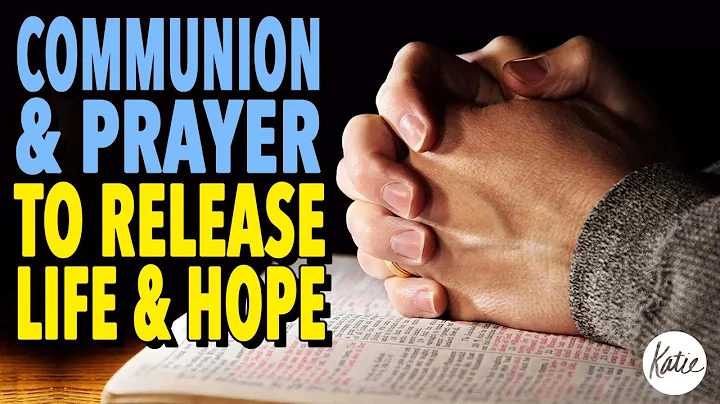 Communion & Prayer To Release LIFE & HOPE