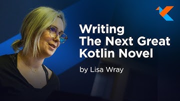 KotlinConf 2018 - Writing The Next Great Kotlin Novel by Lisa Wray