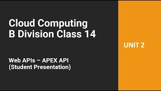 CC (B Div) Class 14 - Web APIs – APEX API (Student Presentation)
