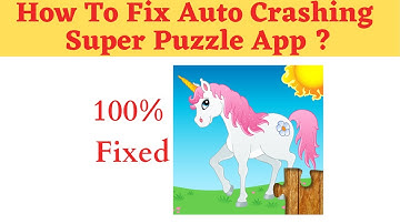 Fix Auto Crashing Super Puzzle App/Keeps Stopping App Error in Android Phone|Apps stopped on Android