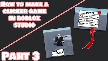 How to make a clicker game in Roblox studio - Part 3