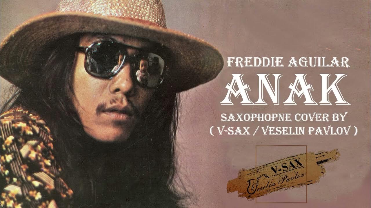 ANAK - Freddie Aguilar (The best Saxophone Popular songs covers - V - Sax (Veselin Pavlov ) ANAK - Freddie Aguilar (The best Saxophone Popular songs covers - V - Sax (Veselin Pavlov )