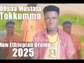 Obsaa Muusxafaa TOKKUMMAA YAA TOKKUMMAA New Ethiopian Oromo Music 2p25