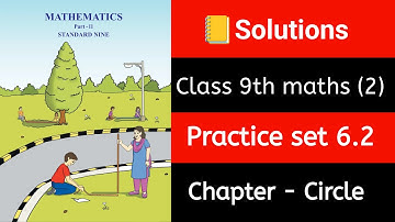 📕Class 9 Maths 2 | 🔥 Circle Practice Set 6.2 | 📝 Full Solutions | 🏆 SSC Board
