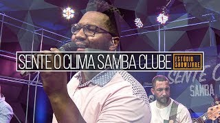 Video thumbnail of "Sente o Clima Samba Clube - Tchau/Feito Combustão (Ao Vivo no Estúdio Showlivre 2018)"