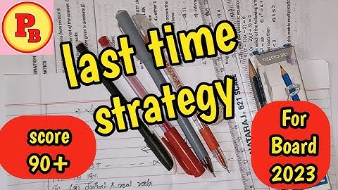 last time strategy || board exam 2023 || how to remove the fear of exam || score 90+