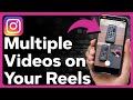How To Add Multiple Videos To Instagram Reels