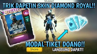 CARA DAPETIN SKIN DIAMOND ROYAL!! MENGGUNAKAN TIKET!! GARENA-FREE