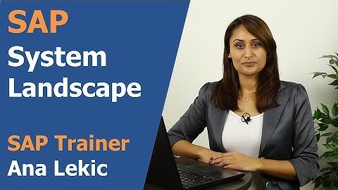 SAP System Landscape Overview - incl. SAP Transport System - Ana Lekic SAP