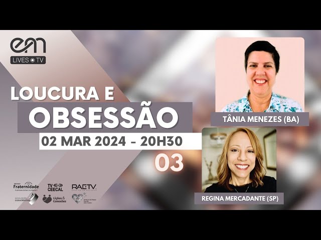 #03 LOUCURA E OBSESSÃO - ESCLARECIMENTOS NECESSÁRIOS - Parte 1 | Tânia Menezes e Regina Mercadante