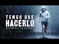 DEBO HACERLO - Potente discurso motivacional