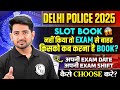 Delhi Police 2025 | Slot Book नहीं किया तो Exam से बाहर | किसको कब करना है Book? | Full Details