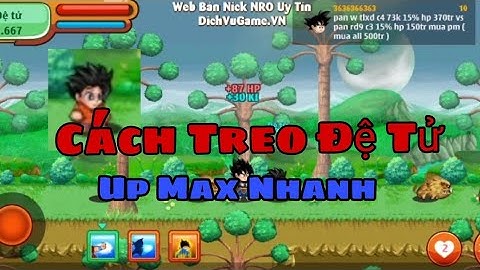 Ngọc Rồng Online | Cách Mà Tôi Treo Up Đệ Tử ... Max Nhanh