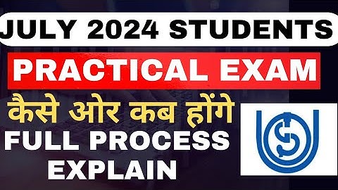 IGNOU July 2024 Session Practical Exam Date & Process | Complete Details