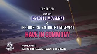 Episode 58: What Does the LGBT Movement and the Christian Nationalist Movement Have in Common