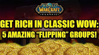 Get Rich in Classic WoW: 5 Amazing Flipping Groups