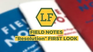 Field Notes Resolution First Look