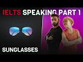 Model answers and vocabulary  ielts speaking part 1  sunglasses 