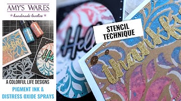 Different ways to use your stencils with pigment ink AND sprays!