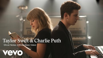 Taylor Swift & Charlie Puth - Ghost Notes (Official Music video)