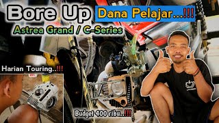 Bore up Astrea Grand Budget 400ribu??|| Bore up Dana Pelajar!!!