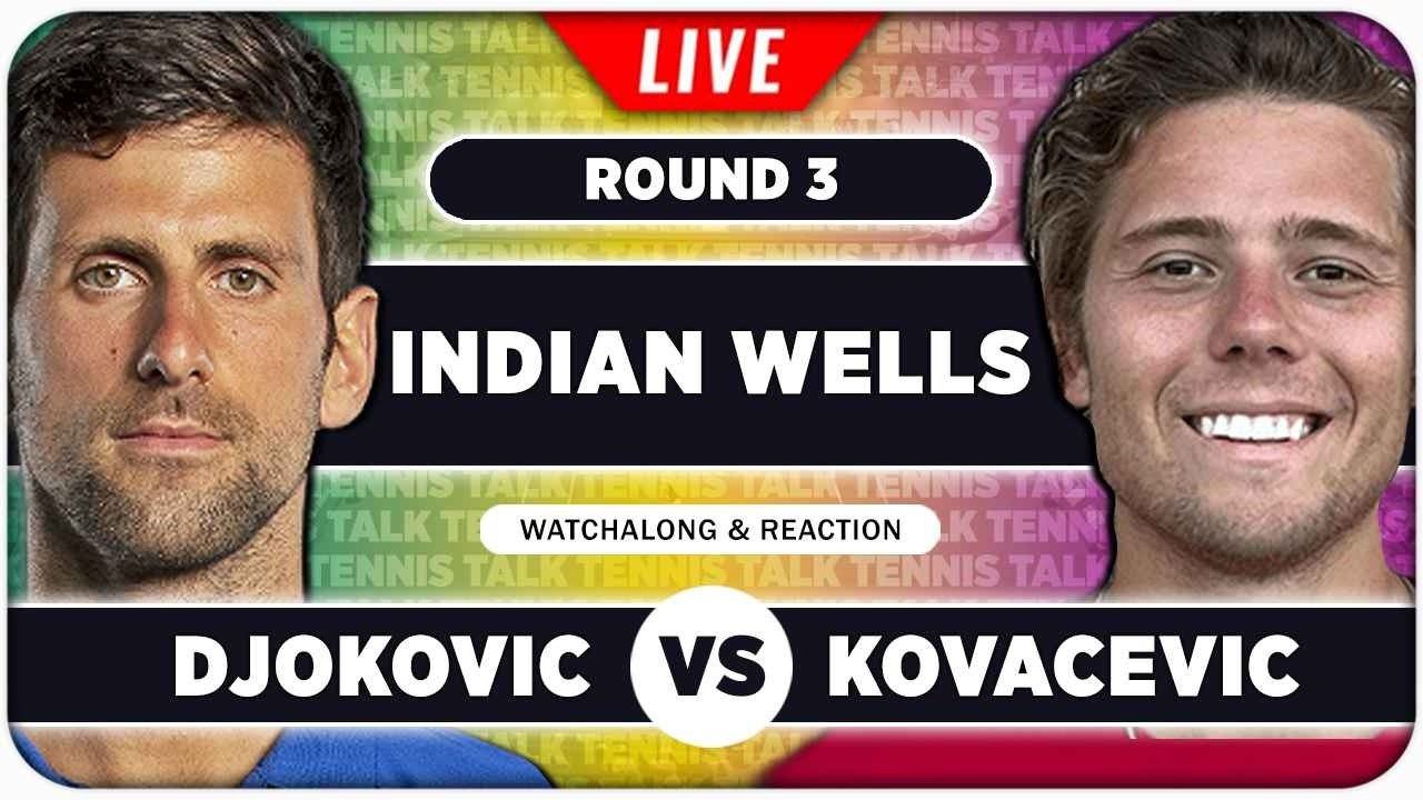 DJOKOVIC vs KOVACEVIC • ATP Indian Wells 2026 • LIVE Tennis Watchalong